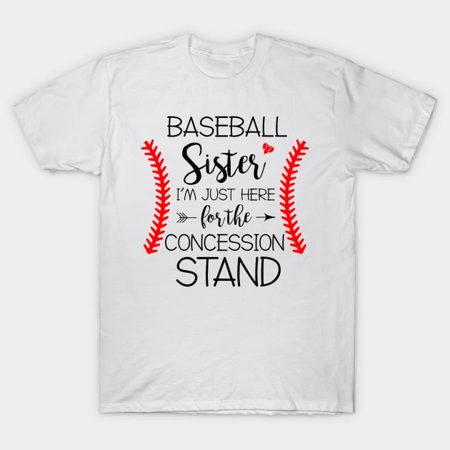 Baseball Sister Im Just Here T-Shirt by Vigo